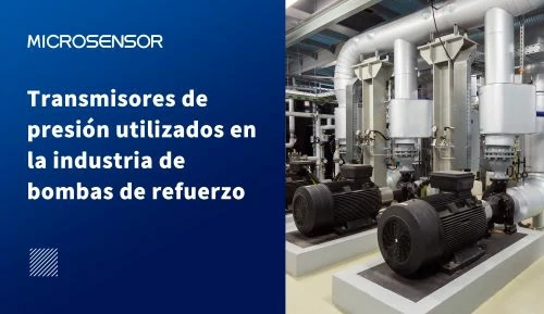 Transmisores de presión utilizados en la industria de bombas de refuerzo