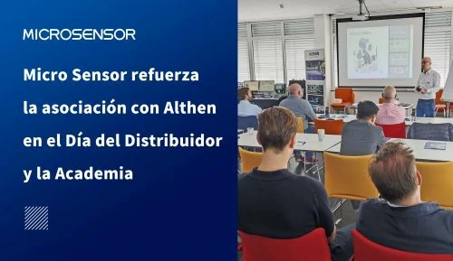 Micro Sensor refuerza la asociación con Althen en el Día del Distribuidor y la Academia