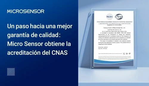 Micro Sensor recibe la acreditación del CNAS