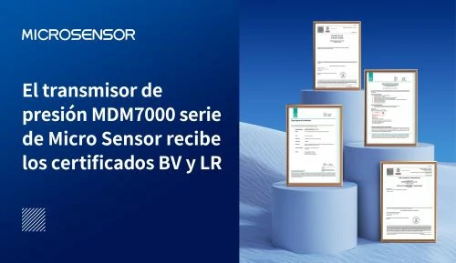 El transmisor de presión MDM7000 serie de Micro Sensor recibe los certificados BV y LR