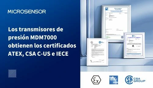 Los transmisores de presión MDM7000 obtienen los certificados ATEX, CSA C-US e IECEx