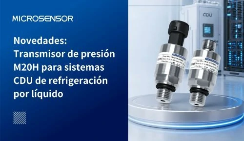 Novedad: Transmisor de presión M20H para sistemas CDU de refrigeración por líquido